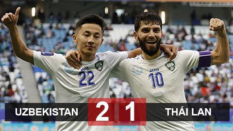 Kết quả Uzbekistan 2-1 Thái Lan: Thua sát nút, Thái Lan dừng bước